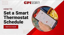 How to Set Your Smart Thermostat to a Schedule | CPI Security