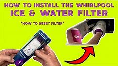 Step-by-Step Guide: Installing and Resetting Your Whirlpool Refrigerator Ice & Water Filter