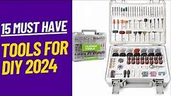 Top 15 Must Have Tools for DIY Enthusiasts in 2024 | The Ultimate 2024 Tool Showcase!