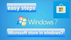 How to get microsoft store in windows 7/easy steps/without download/K tech99
