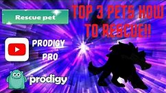 How To Easily Rescue Prodigy’s Top 3 Most Powerful Pets