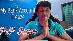 Crypto P2P Scam | My bank account Freeze | I Need Help
