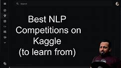 Best NLP competitions on Kaggle (to learn from)