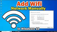 How to Add Wireless Wifi Network Manually in Windows 10 PC or Laptop