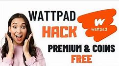 How To Get Wattpad Coins | Latest 2022 | Wattpad Mod APK | Wattpad Hack Coins
