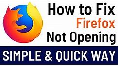 How To Fix Mozilla Firefox Not Opening In Windows 10/8/7 [ Easiest & Quick Way ]