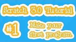 Scratch 3.0 Tutorial #1: Make your first program