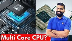 Multi Core Processors Explained - Single Core, Dual Core, Quad Core, Octa Core CPUs