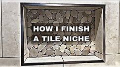 How I Trim and Finish a Tile Niche
