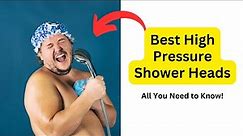 Best High Pressure Shower Heads: All You Need to Know!