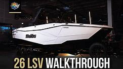 The All-New Malibu 26 LSV Walk Through
