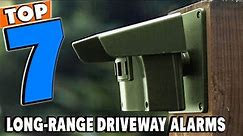 Top 7 Best Long Range Driveway Alarms Review in 2024
