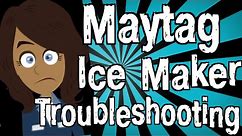 Maytag Ice Maker Troubleshooting