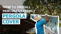 How To Install A Pergola Cover (Our Hercules SkyPoly) | Cover Your Pergola Installation