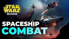 A Clear Guide to Ship Combat | Star Wars RPG