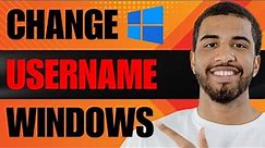 How to Change Username in Windows 10 (2024)