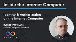Inside the Internet Computer | Identity and Authentication on the Internet Computer
