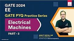 Electrical Machines - 03 | Previous Year Question Practice Series | GATE 2024 | Ankit Goyal