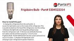 Frigidaire Bulb - Part# 5304522314 - PartsIPS