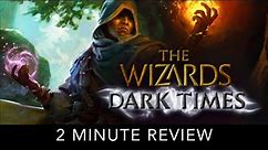 The Wizards: Dark Times - 2 Minute Review