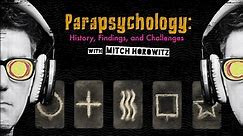 Parapsychology: History, Findings, and Challenges