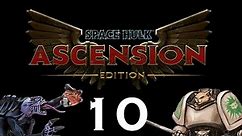 Let's Play Space Hulk : Ascension - Episode 10 - Search and Destroy