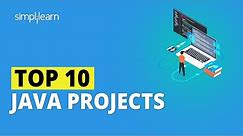 Top 10 Best Java Projects in 2022 | Java Opensource Projects for Beginners to get hired| Simplilearn