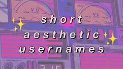 short aesthetic usernames 2020✨
