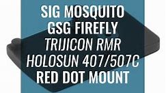 Red Dot Mount for Sig Sauer Mosquito and GSG Firefly (Trijicon RMR / SRO, Holosun 407c / 507c )