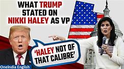 US Elections: Donald Trump Shuts Down Nikki Haley VP Speculation, Cites Lack of Calibre| Oneindia - video Dailymotion
