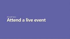 How to attend a live event with Microsoft Teams