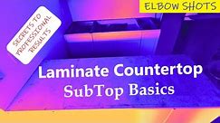 Laminate Countertop - SubTop Basics - SECRETS to Professional Results