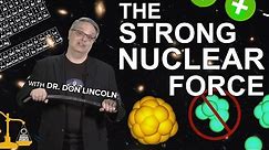 The Strong Nuclear Force