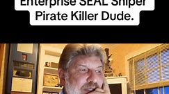 Phony Navy SEAL of the Week. The USS Enterprise SEAL Sniper Pirate Killer Dude. | Part 5
