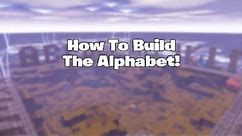 How To Build The Alphabet in Fortnite Save the World!!