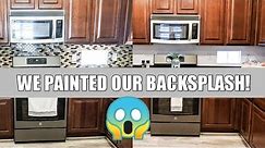 HOW TO PAINT YOUR BACKSPLASH / BEFORE & AFTER / KITCHEN REMODEL