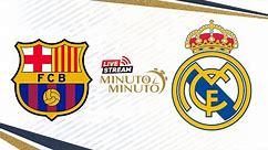 ⏱️ MINUTO A MINUTO | FC Barcelona vs Real Madrid | LaLiga