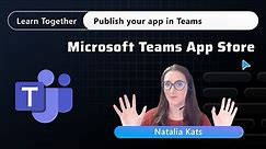 Publish your app in the Microsoft Teams App Store