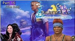♦ Part 16 ♦ FFX First Playthrough! (The End) [Stream Archive]