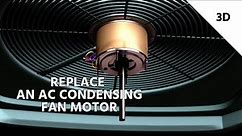 How to Replace an AC Condensing Fan Motor