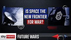 Future Wars: Will there be war in space?