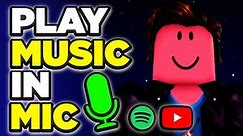 How to Play Music & Sounds Through Mic on Roblox - 2024