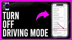 How to Turn Off Driving Mode in iPhone (Step-by-Step)