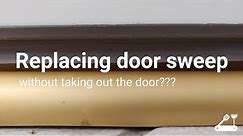 How to replace a door sweep (door bottom/seal) without removing the door