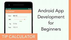 Build Your First Android App - Tip Calculator Beginner Tutorial