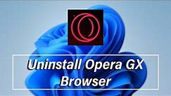 How To Uninstall Opera GX Browser From Windows 11