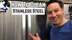 How To Clean a Stainless Steel Appliance Like a PRO!