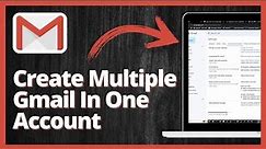 How To Create Multiple Email Addresses In One Gmail Account