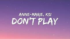 Anne-Marie x KSI - Don’t Play (Lyrics)