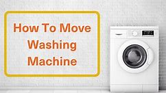 How to Move a Washing Machine | Moving Washing Machines - Kent Removals and Storage